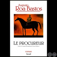LE PROCUREUR - Autor: AUGUSTO ROA BASTOS - Ao 1997